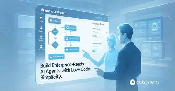 OutSystems launches agent workbench for enterprise AI