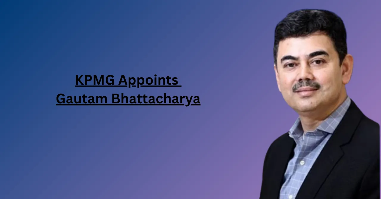 A fresh tech brain at KPMG: Gautam Bhattacharya to lead technology consulting