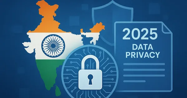 India Nears a Data Privacy Milestone: What the 2025 Draft DPDP Rules Signal for the Future