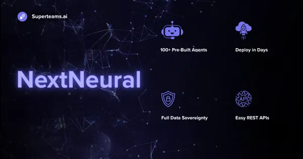 Superteams.ai unveils NextNeural, a scalable AI agent infrastructure