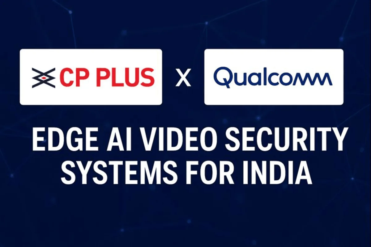 CP PLUS and Qualcomm collaborate on edge AI video security systems for India