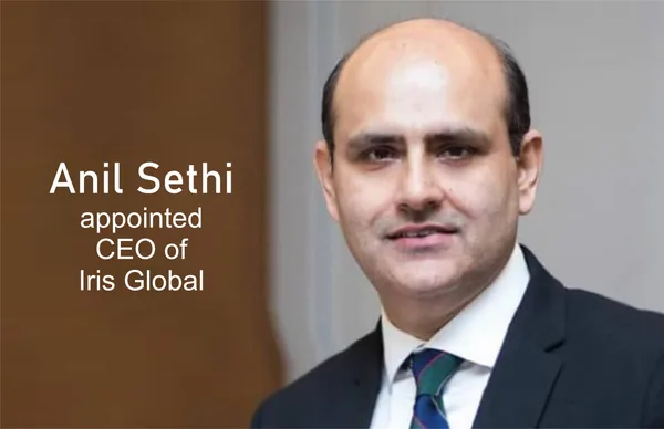 Anil Sethi appointed CEO of Iris Global