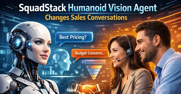 SquadStack Humanoid vision Agent changes sales conversations