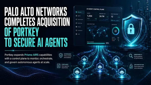 Palo Alto Networks Portkey Acquisition Tackles Growing Agent Risks