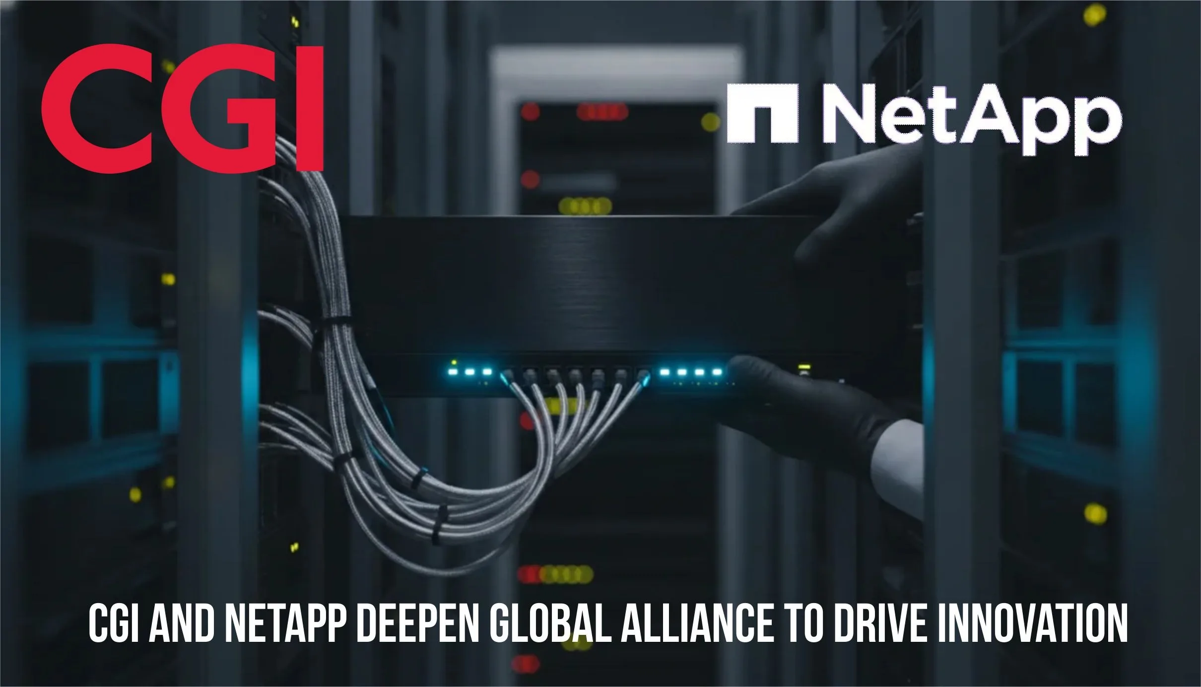 CGI and NetApp Expand Global Alliance Partnership to Advance AI and Data Infrastructure