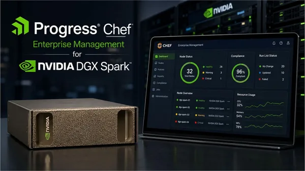 Progress Software Chef Enterprise Management expands to NVIDIA DGX Spark