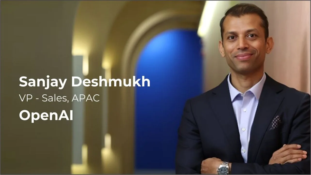 OpenAI appoints Sanjay Deshmukh first VP of APAC region