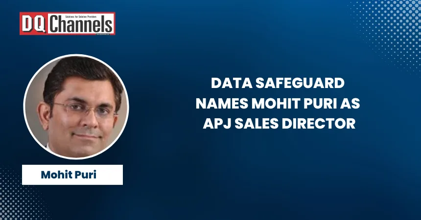 Data Safeguard appoints Mohit Puri APJ Sales Director