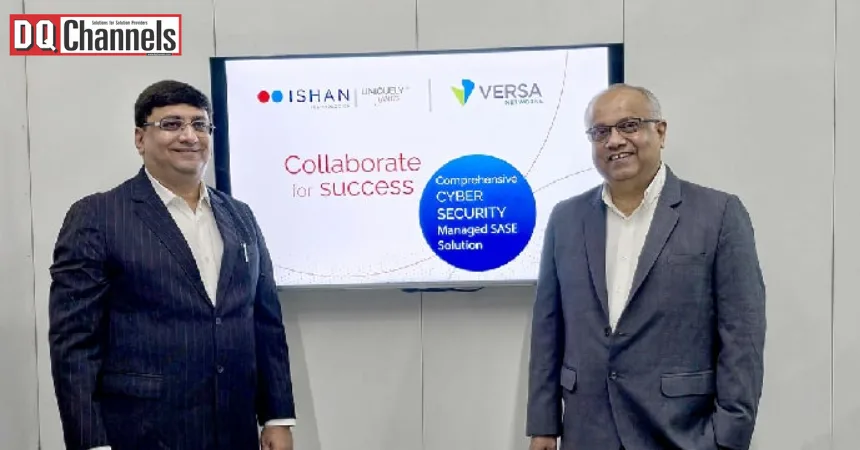 Ishan Technologies and Versa Networks Collaborate.