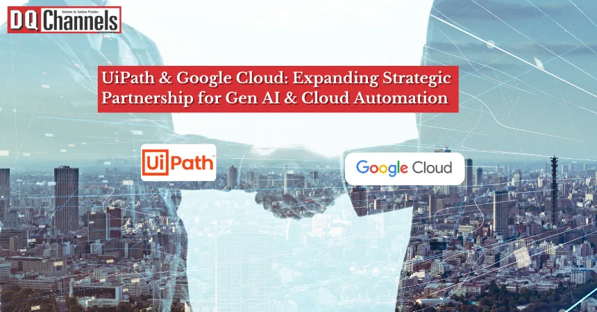 UiPath and Google Cloud announce partnership.