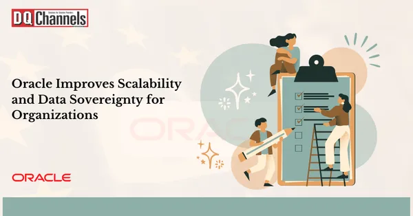Oracle Improves Scalability and Data Sovereignty for Organizations