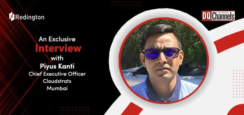 Exclusive Interview with Piyus Kanti, CEO, Cloudstrats