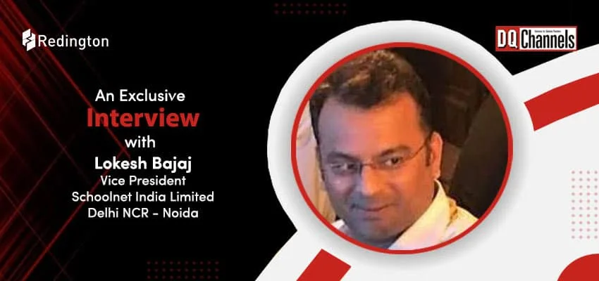 Exclusive Interview with Lokesh Bajaj, Vice President Schoolnet India Ltd.
