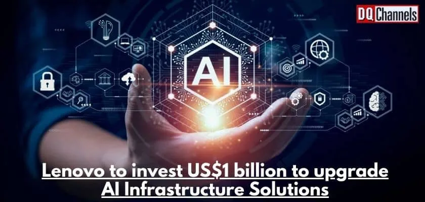 Lenovo to invest US$1 billion to upgrade AI Infrastructure Solutions