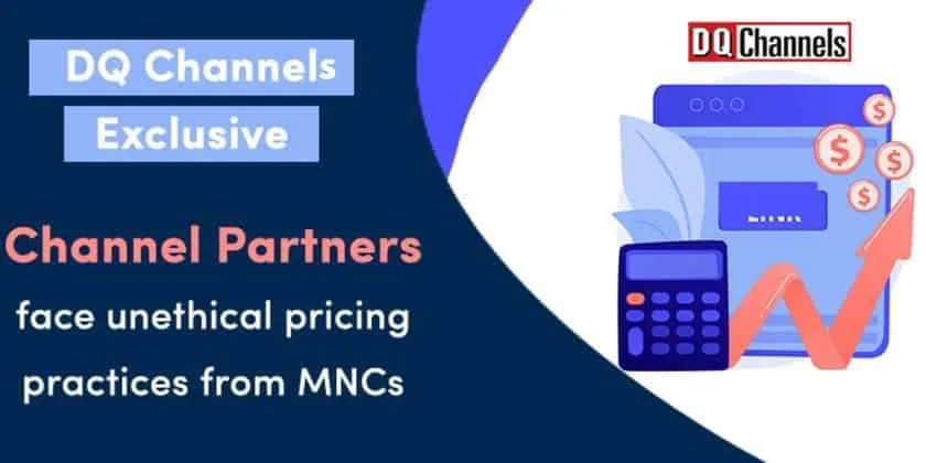 IT Software Channel Partners face unethical pricing practices from MNCs