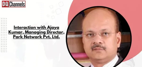 Interaction with Ajaya Kumar, Managing Director, Park Network Pvt. Ltd.