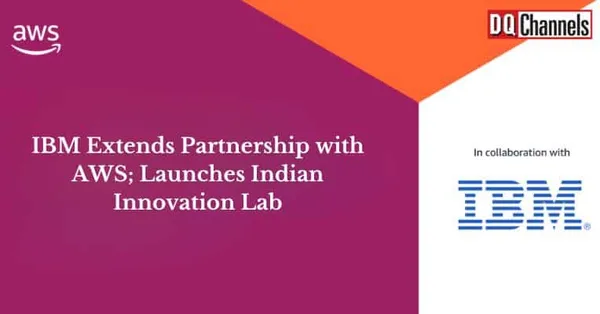 IBM Extends Partnership with AWS; Launches Indian Innovation Lab