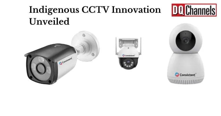 Consistent Infosystems Launches New Made in India CCTV Cameras